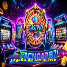 jogada da sorte live